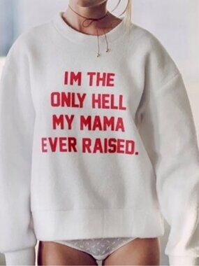 Women's Crewneck Sweatshirt "I'm The Only Hell My Mama Ever Raised"
